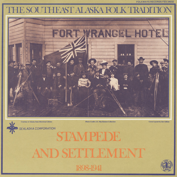 Southeast Alaska Folk Tradition, Vol. 2: Stampede and Settlement, 1898-1941