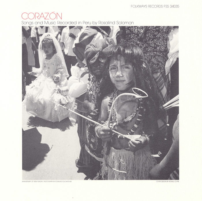 Corazón: Songs and Music Recorded in Peru by Rosalind Solomon in 1981