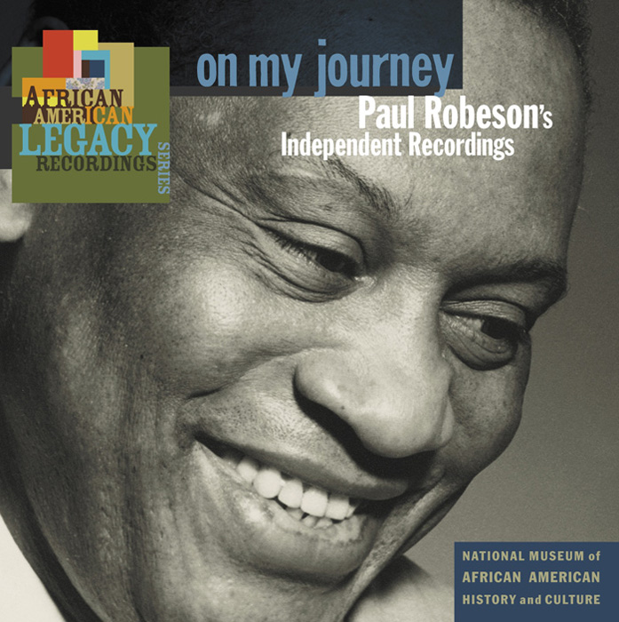 On My Journey: Paul Robeson's Independent Recordings