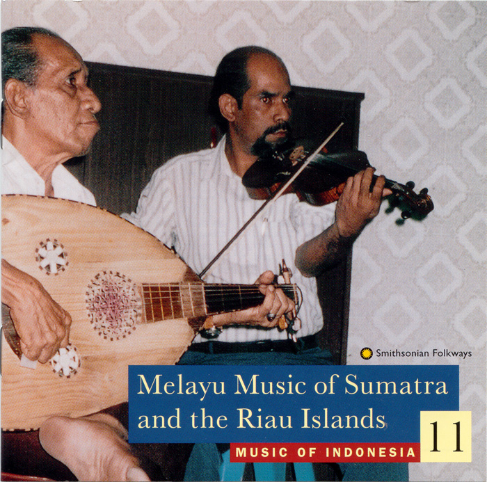 Music of Indonesia, Vol. 11: Melayu Music of Sumatra and the Riau Islands