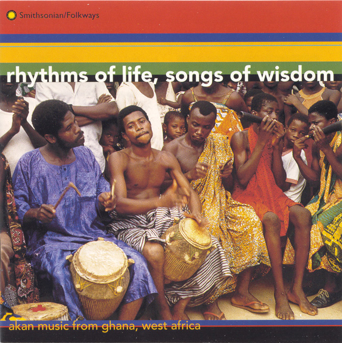 Rhythms of Life, Songs of Wisdom: Akan Music from Ghana