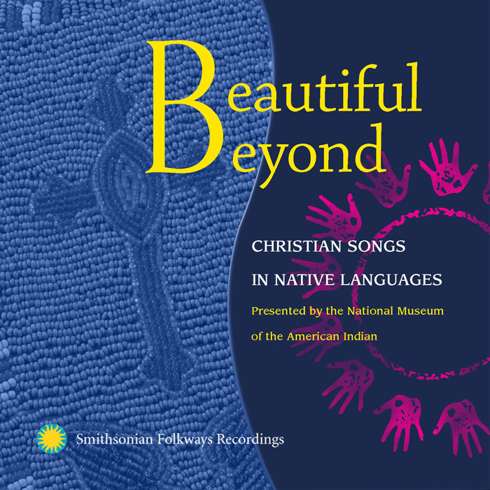 Beautiful Beyond: Christian Songs in Native Languages