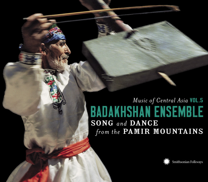 Music of Central Asia Vol. 5: The Badakhshan Ensemble: Song and Dance from the Pamir Mountains