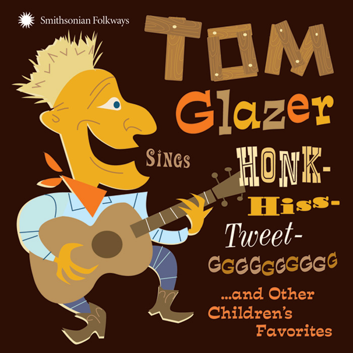 Tom Glazer Sings Honk-Hiss-Tweet-GGGGGGGGGG and Other Children's Favorites