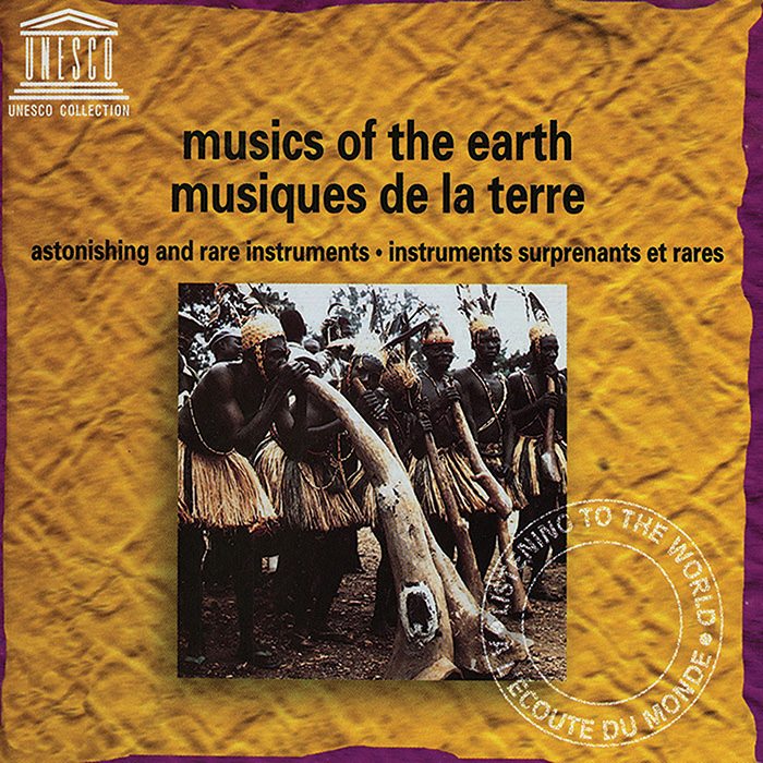 Musics of the Earth: Astonishing and Rare Instruments