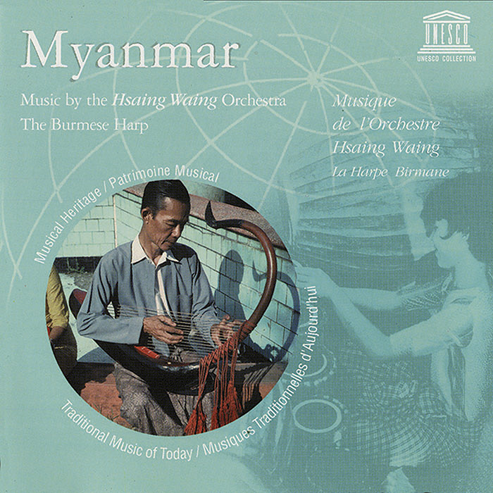 Myanmar: Music by the Hsaing Waing Orchestra: The Burmese Harp