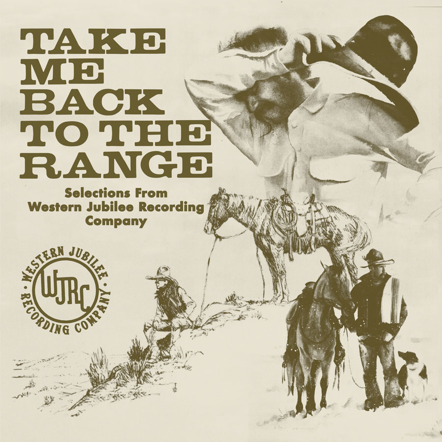 Take Me Back to the Range: Selections from Western Jubilee Recording Company