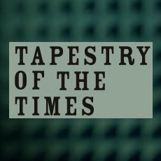 Tapestry of the Times- Episode 30- “Sounds Like Heaven”