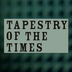 Tapestry of the Times- Episode 22